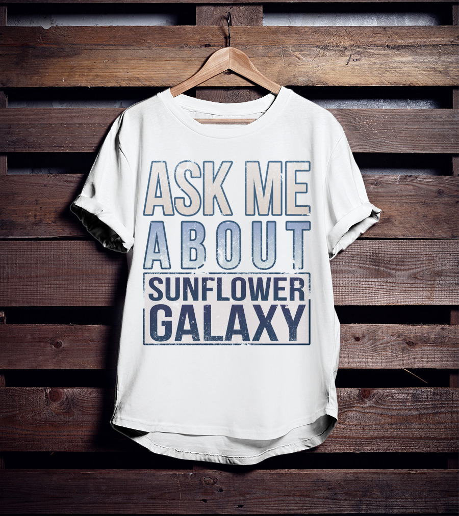 Ask ME About Sunflower Galaxy T-Shirt
