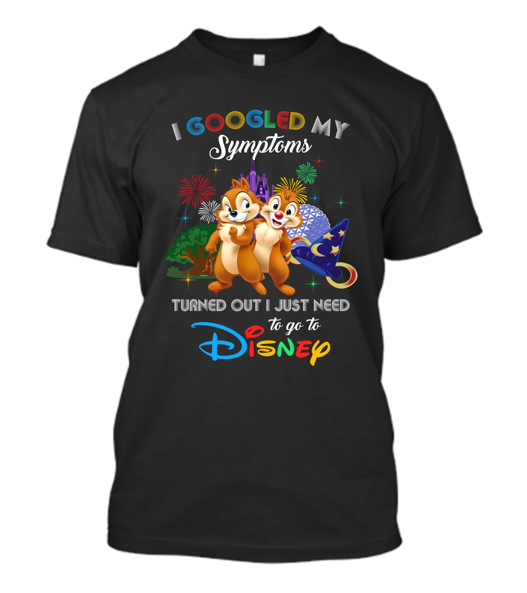 I Googled My Symptoms Turned Out I Just Need To Go To Disney Chip And Dale T-Shirt