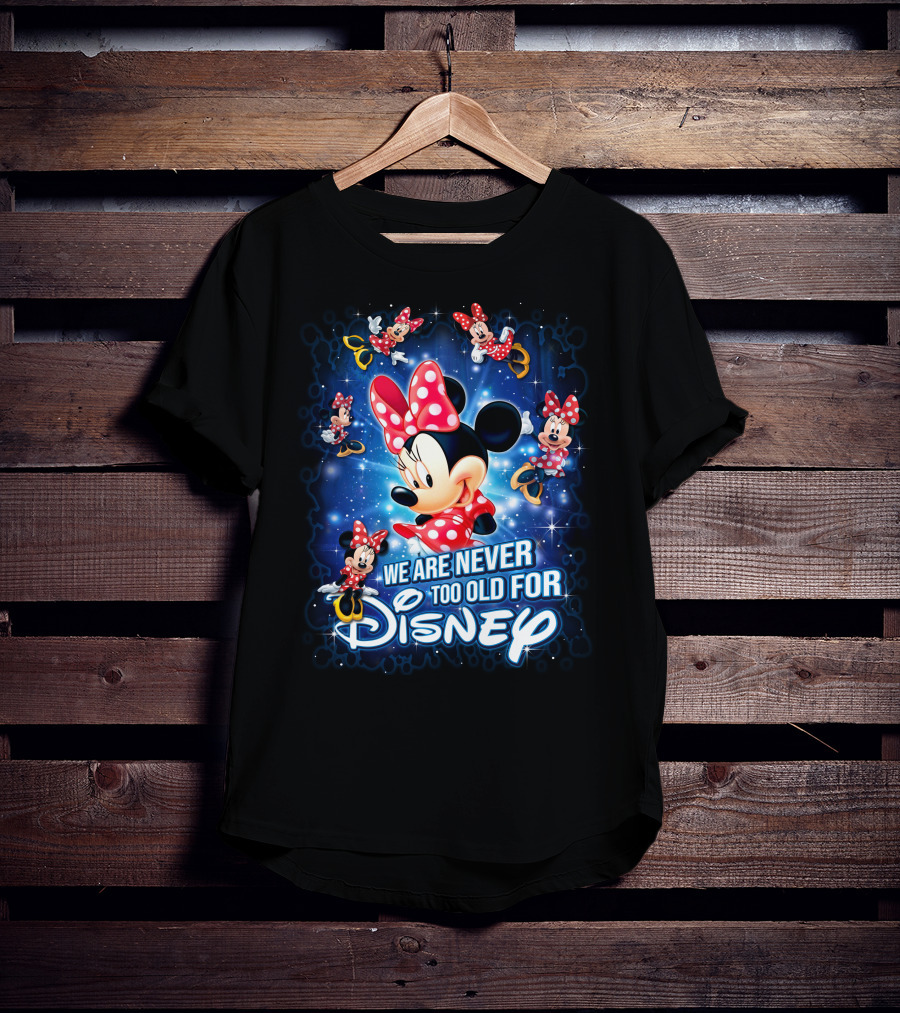 We Are Never Too Old For Disney Minnie Mouse Galaxy T-Shirt