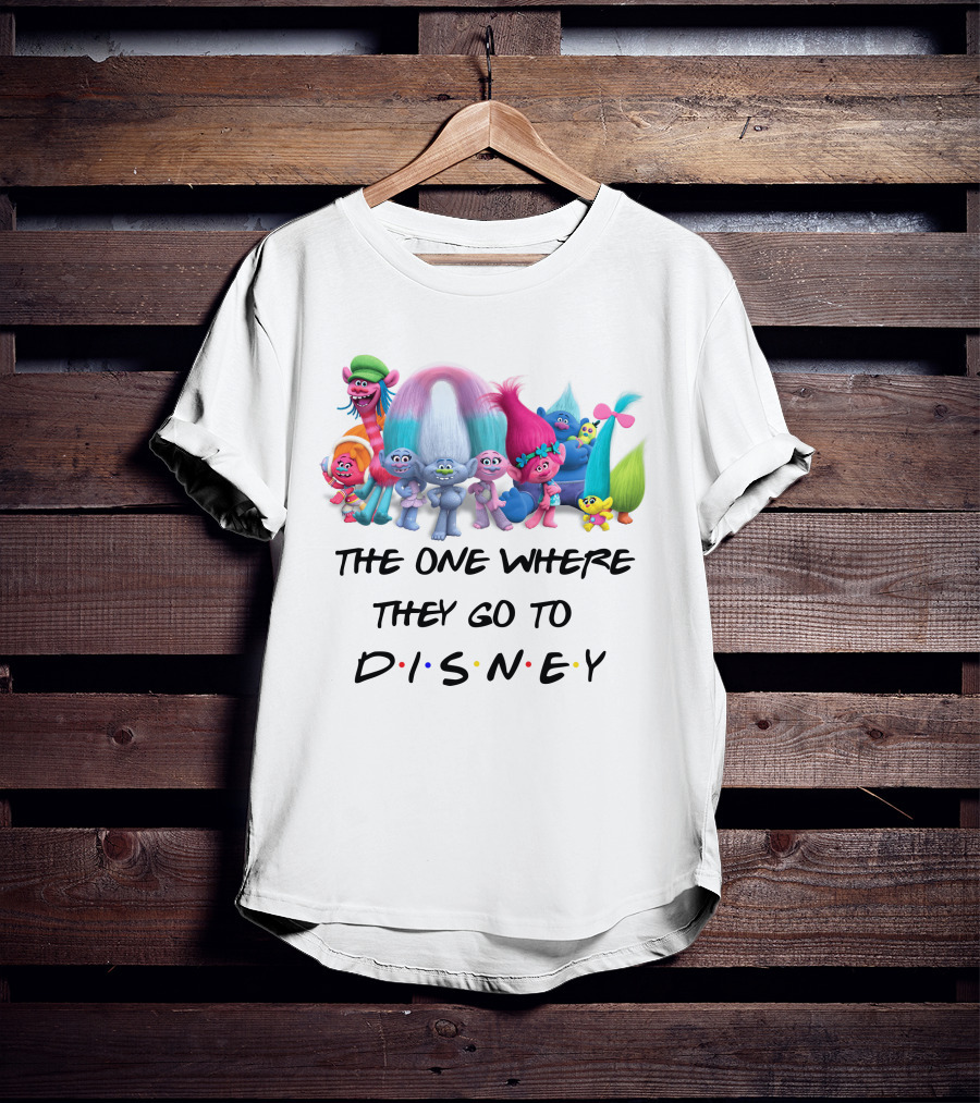 The One Where They Go To Disney Trolls Friends T-Shirt
