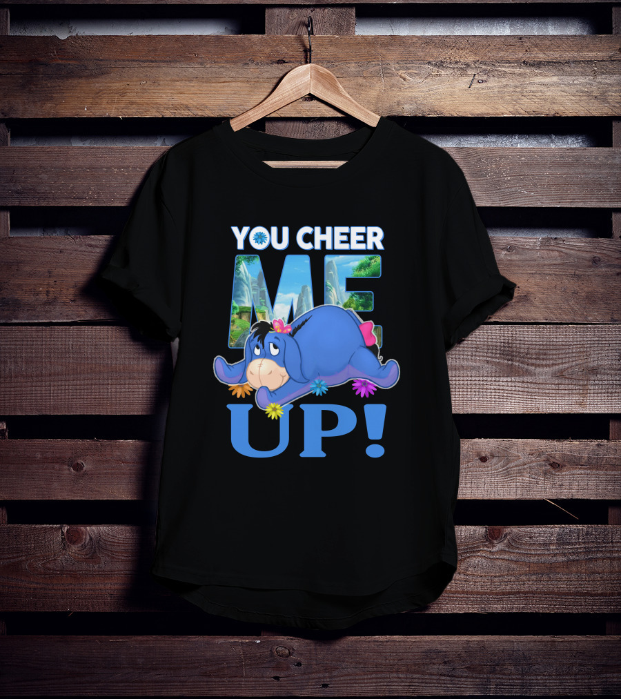 YOU CHEER ME UP Eeyore Image With Flowers And Scenic Background T-Shirt