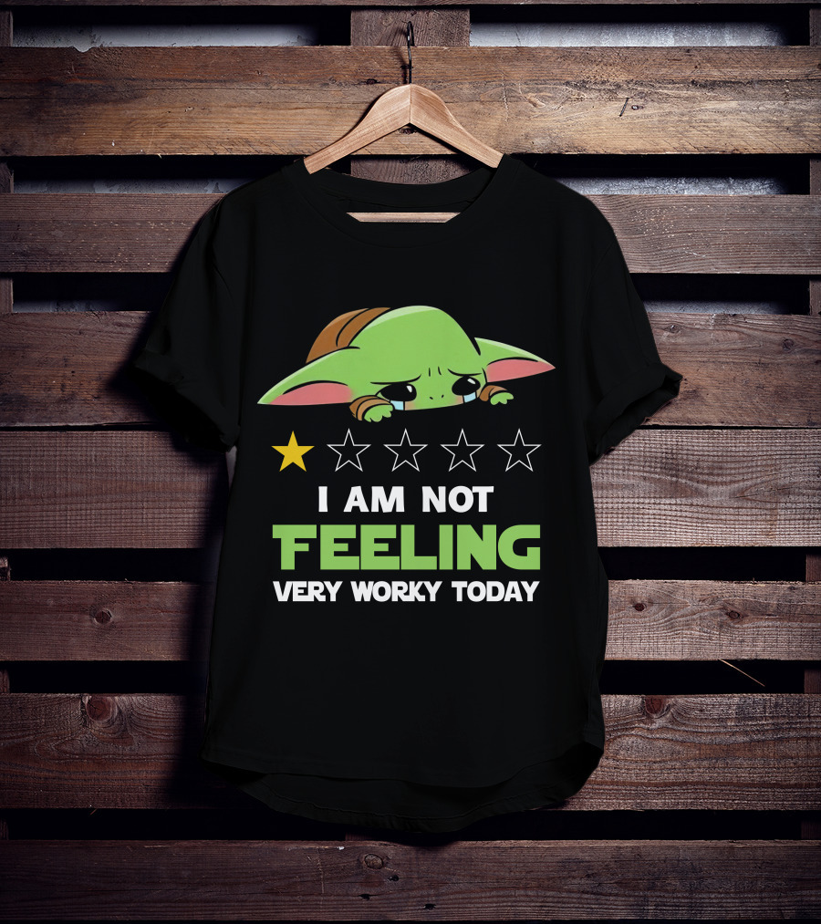 I Am Not Feeling Very Worky Today Baby Yoda Star Rating T-Shirt