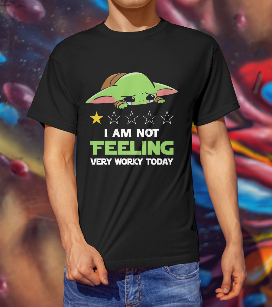 I Am Not Feeling Very Worky Today Baby Yoda Star Rating T-Shirt