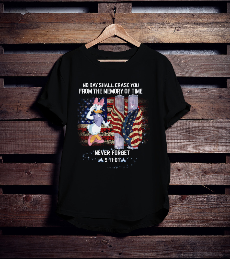 No Day Shall Erase You From The Memory Of Time Daisy Never Forget 9-11-01 Patriot Day T-Shirt