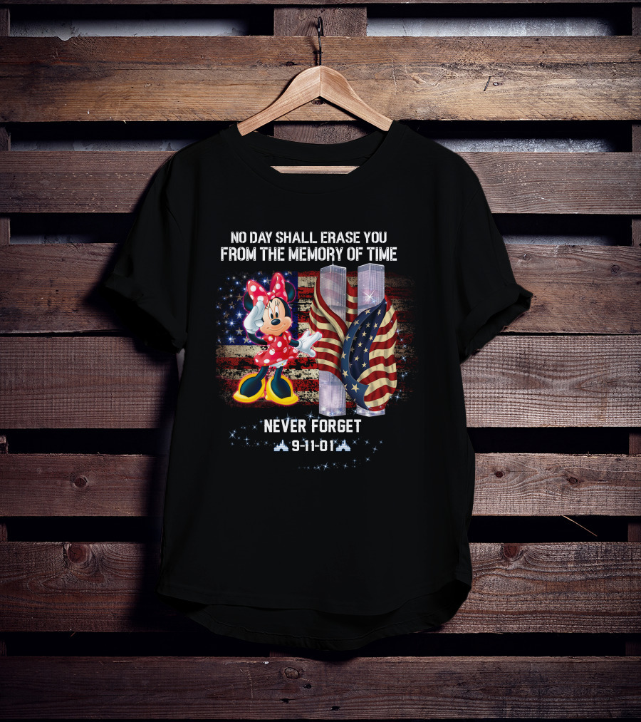No Day Shall Erase You Never Forget 9-11-01 Minnie Patriot Day T-Shirt