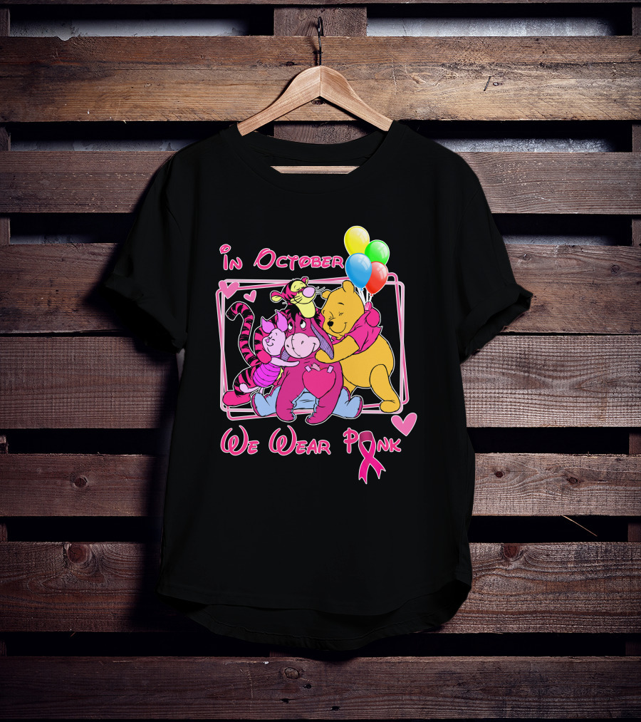 In October We Wear Pink Winnie The Pooh And Friends Breast Cancer Awareness T-Shirt