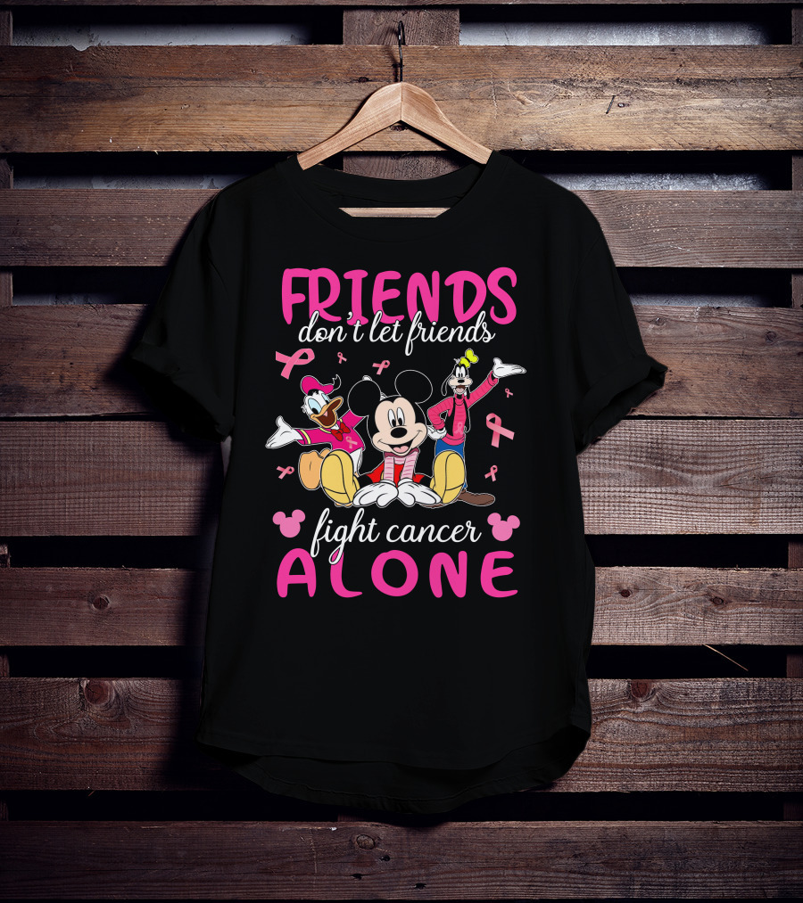 FRIENDS Don't Let Friends Fight Cancer Alone Mickey Minnie Goofy Donald T-Shirt