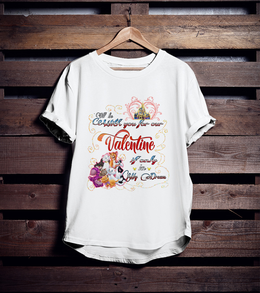 I'll Be Cruisin' You For Our Valentine If Only In My Dream Disney Cats T-Shirt