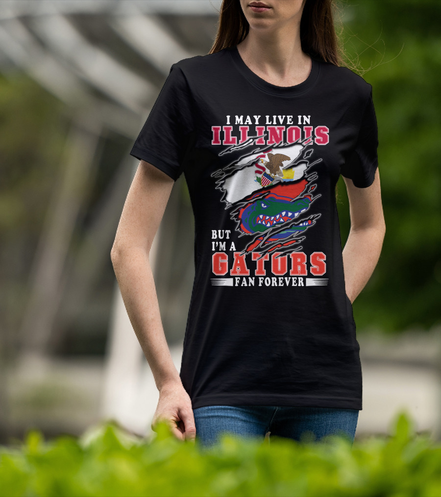 I May Live In Illinois But I'm A Gators Fan Forever T-Shirt