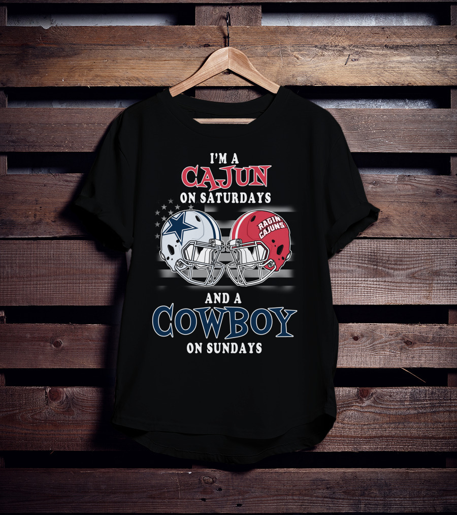 I'm A Cajun On Saturdays And A Cowboy On Sundays T-Shirt