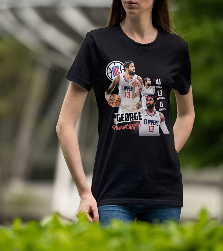 Paul George LA Clippers Playoff P 41 Points 13 Rebounds 6 Assists T-Shirt