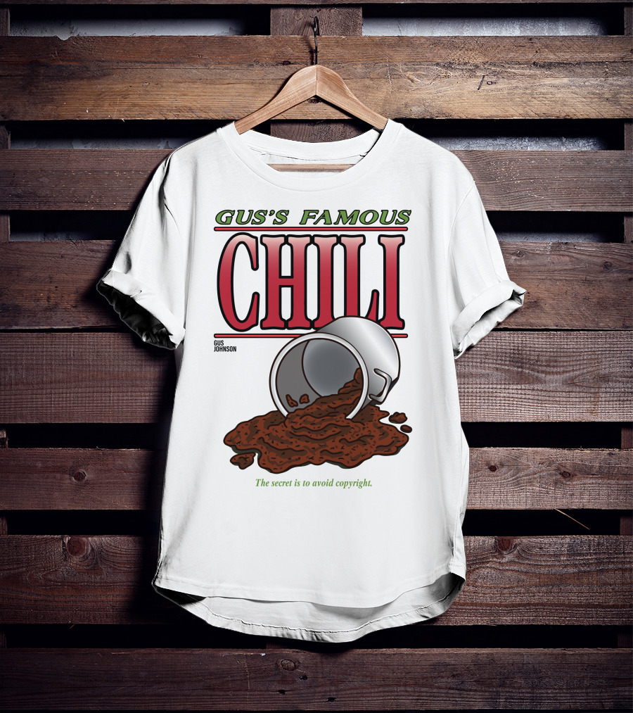Gus's Famous Chili Gus Johnson The Secret Is To Avoid Copyright T-Shirt