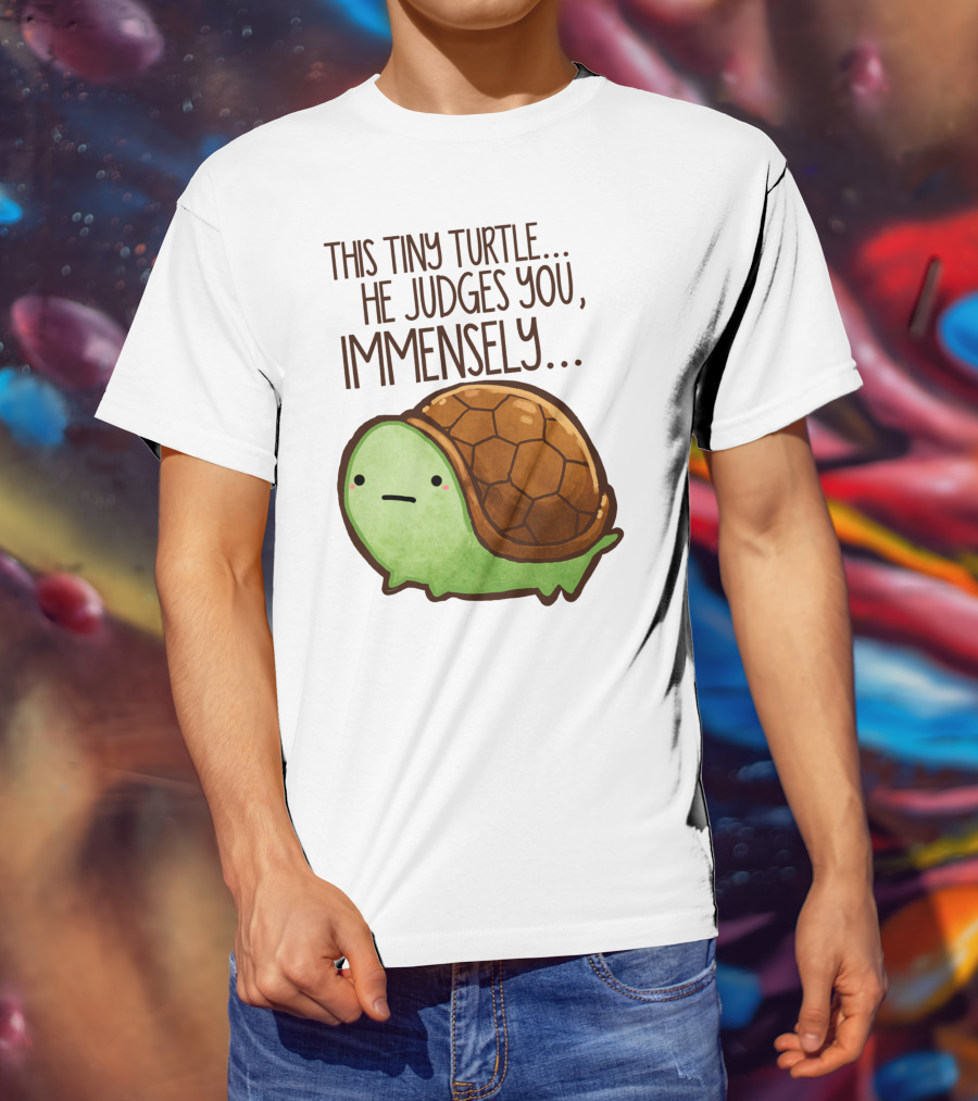 This Tiny Turtle. He Judges You, Immensely T-Shirt