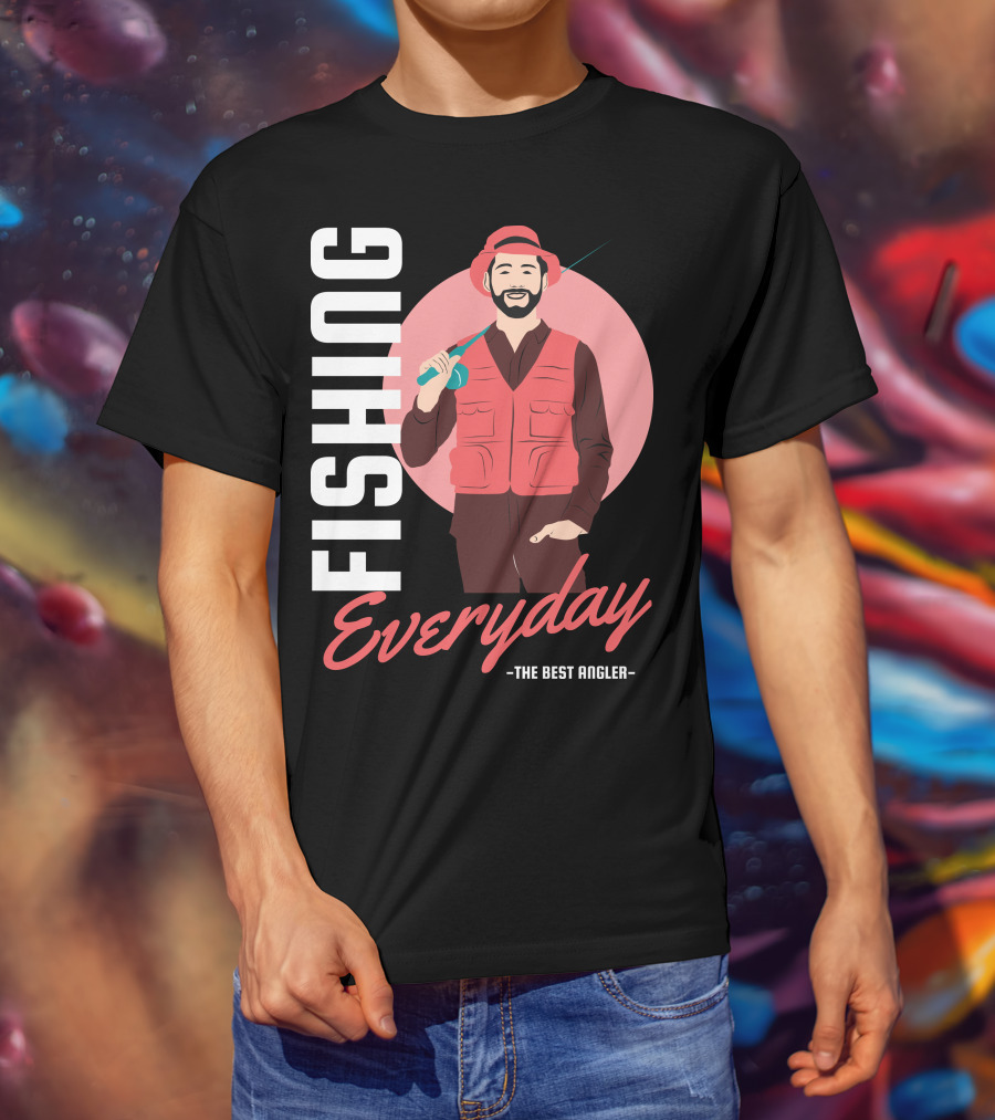 Fishing Everyday The Best Angler T-Shirt