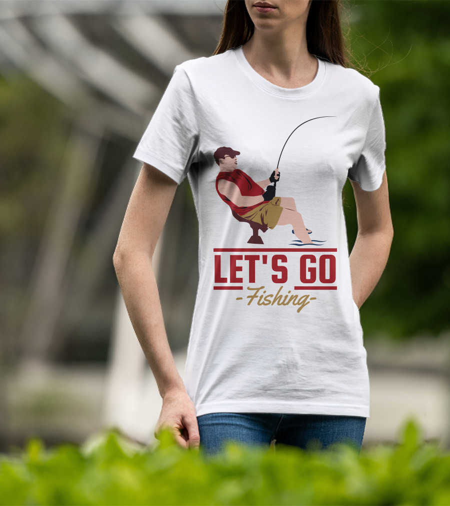 LET'S GO FISHING T-Shirt