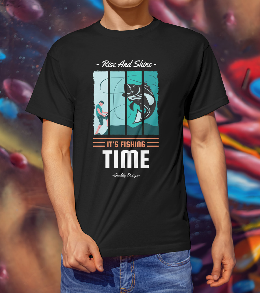Rise And Shine It's Fishing Time Quality T-Shirt