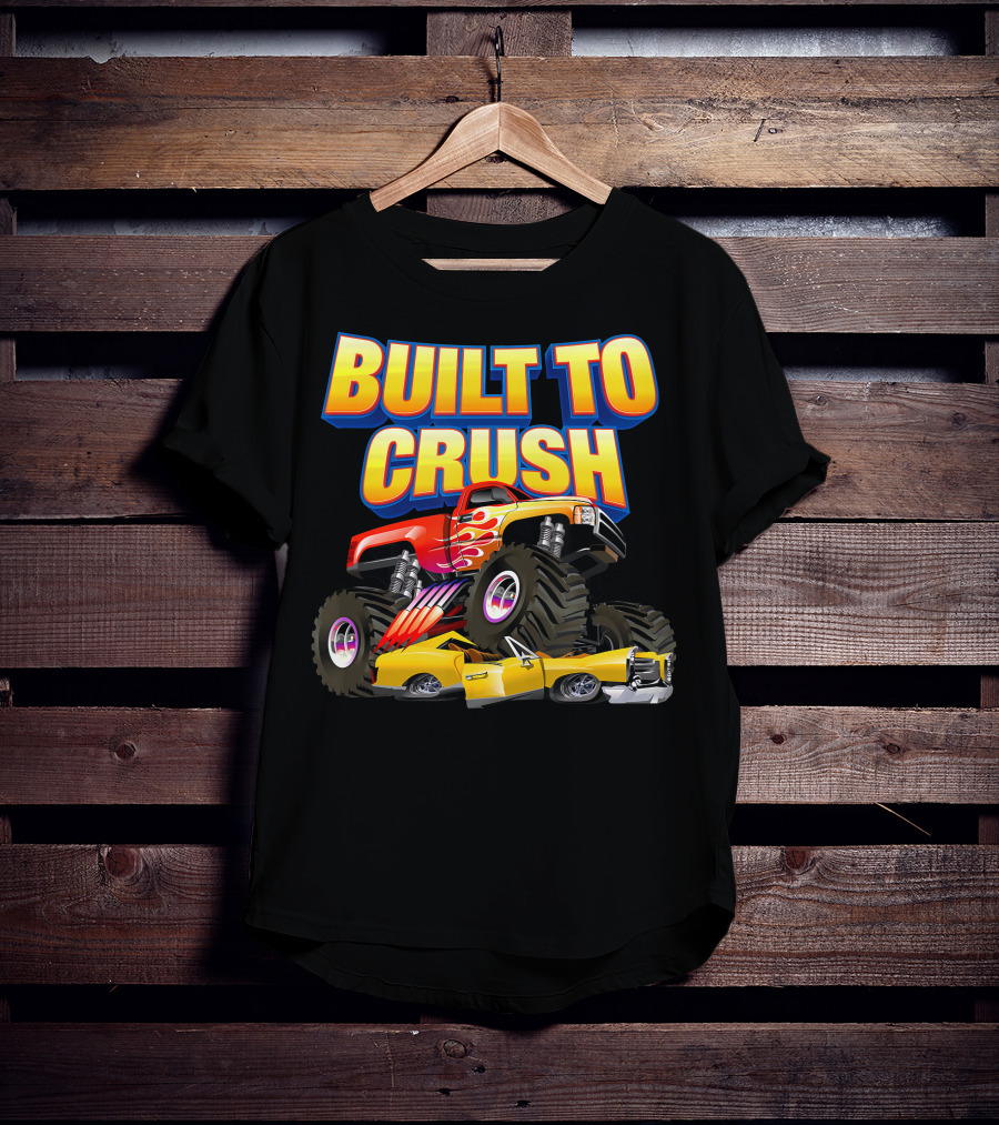 BUILT TO CRUSH Monster Truck Flames Crushing Yellow Car T-Shirt