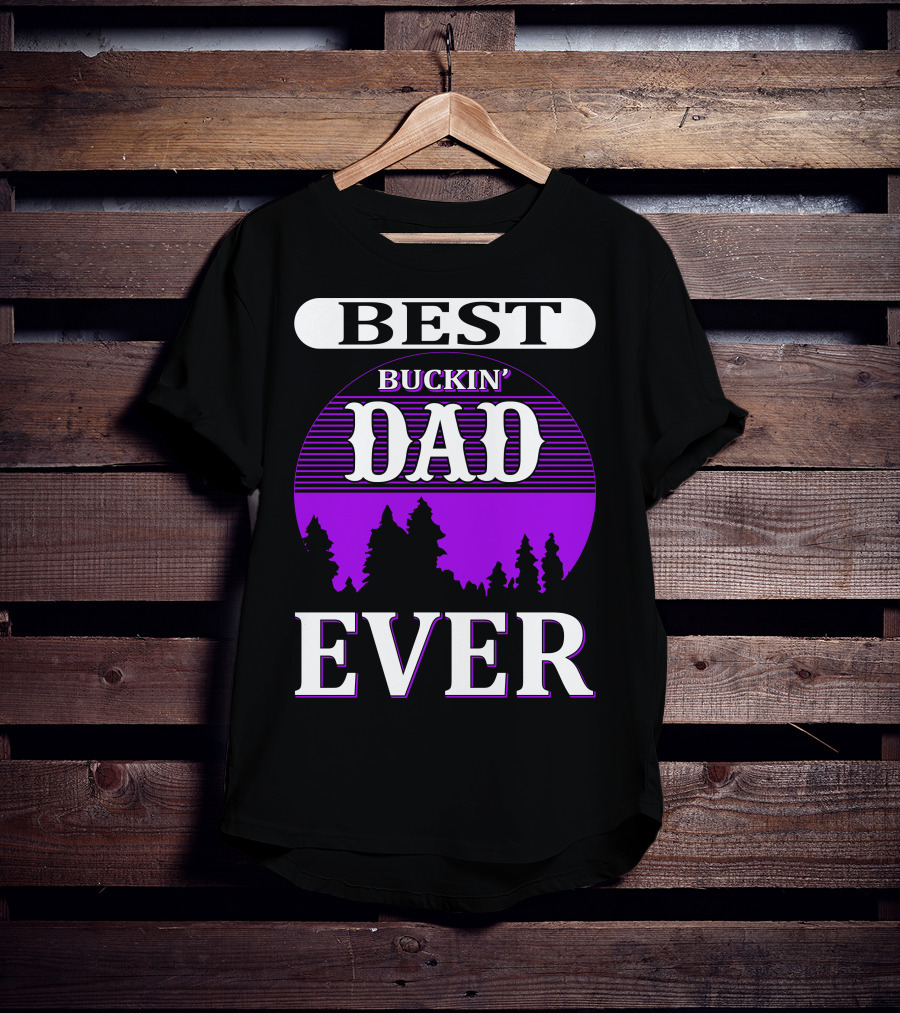 Best Buckin' Dad Ever Hunting Background T-Shirt