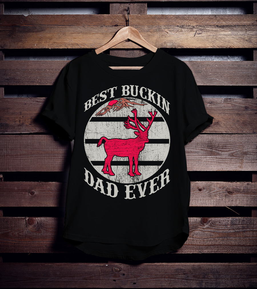 Best Buckin Dad Ever Red Deer Hunting T-Shirt