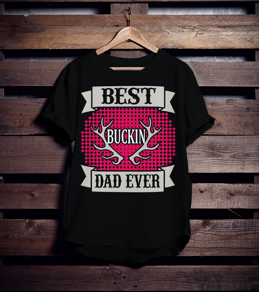 Best Buckin Dad Ever T-Shirt