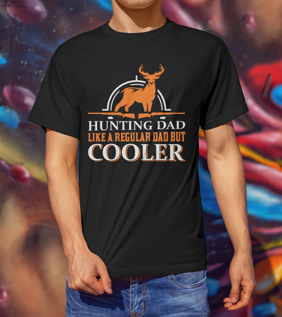 Hunting Dad Like A Regular Dad But Cooler Deer Rifle Archery T-Shirt