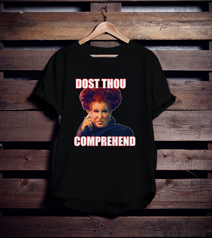 Hocus Pocus Dost Thou Comprehend Winifred Sanderson T-Shirt
