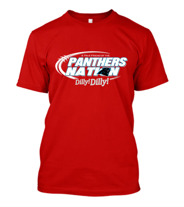 A True Friend Of The Panthers Nation Dilly! Dilly! T-Shirt