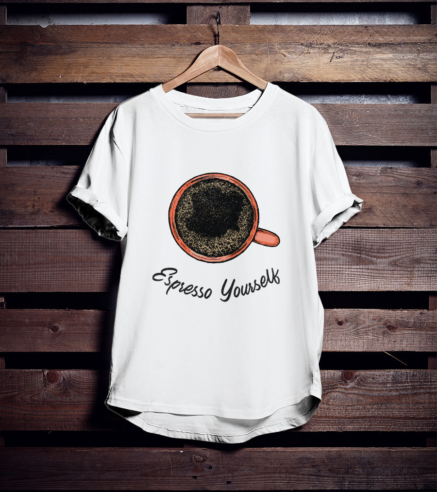 Espresso Yourself For Coffee Persons With A Minimal T-Shirt
