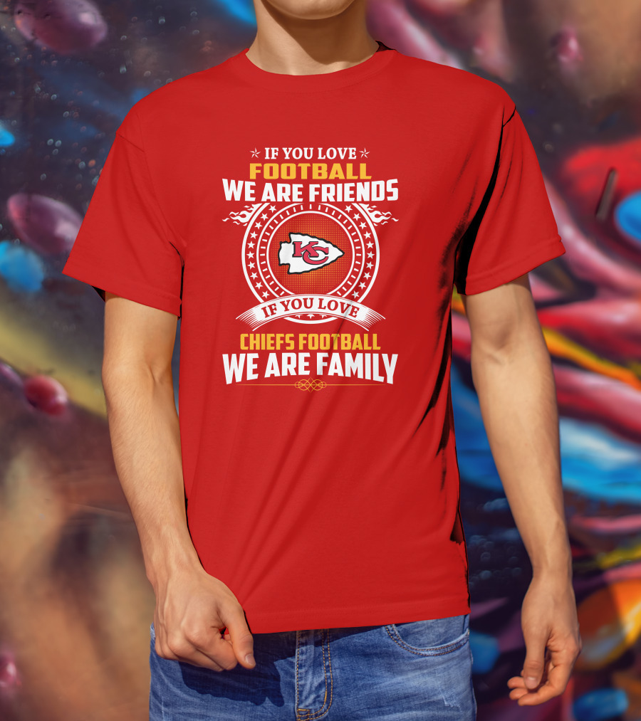 Kansas City Chiefs Football Friends And Family Loyalty Message T-Shirt
