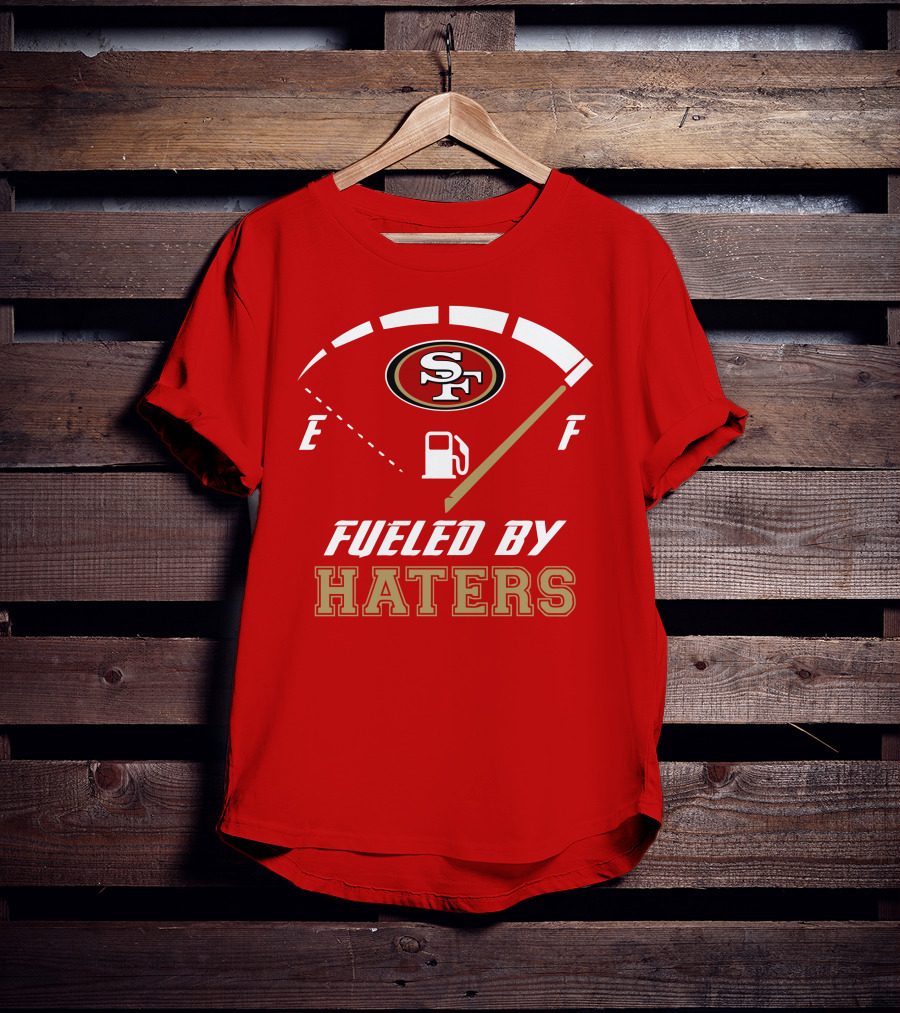 San Francisco 49ers Fueled By Haters Fuel Gauge T-Shirt