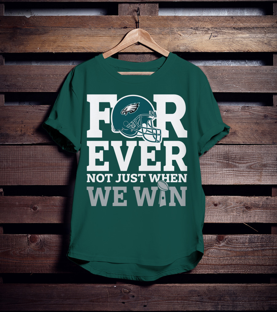 Philadelphia Eagles Helmet Forever Not Just When We Win Lombardi Trophy T-Shirt