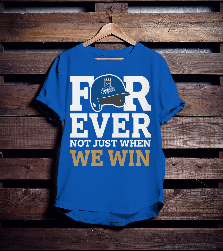 Kansas City Royals Forever Not Just When We Win Royals Helmet T-Shirt