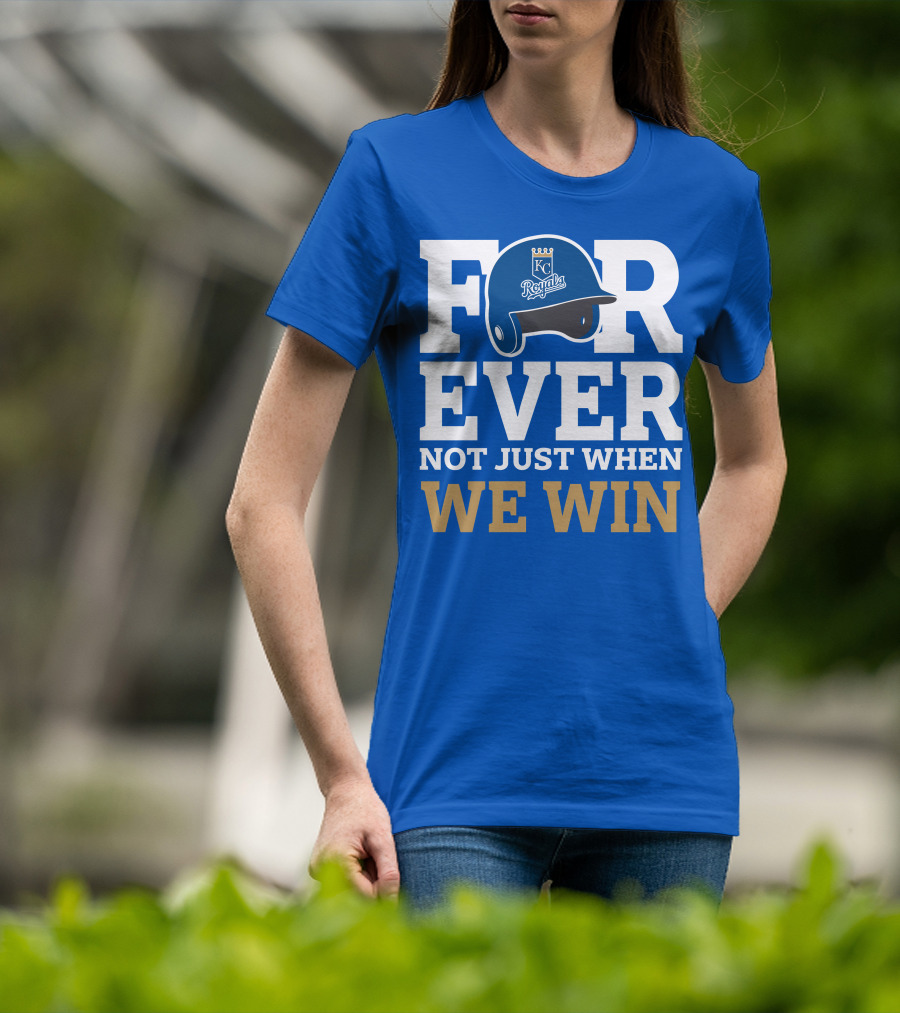 Kansas City Royals Forever Not Just When We Win Royals Helmet T-Shirt
