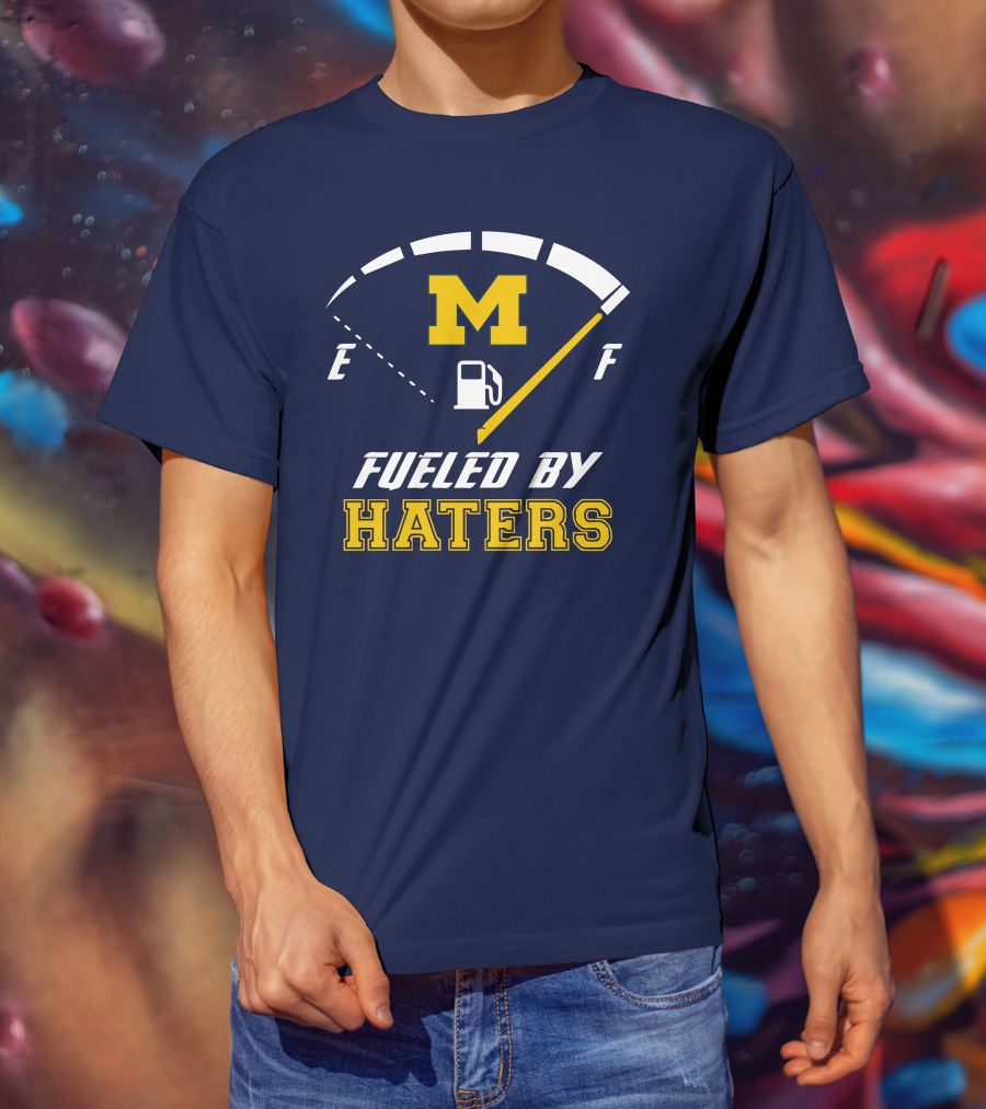 Michigan Wolverines M Fueled By Haters Fuel Gauge T-Shirt