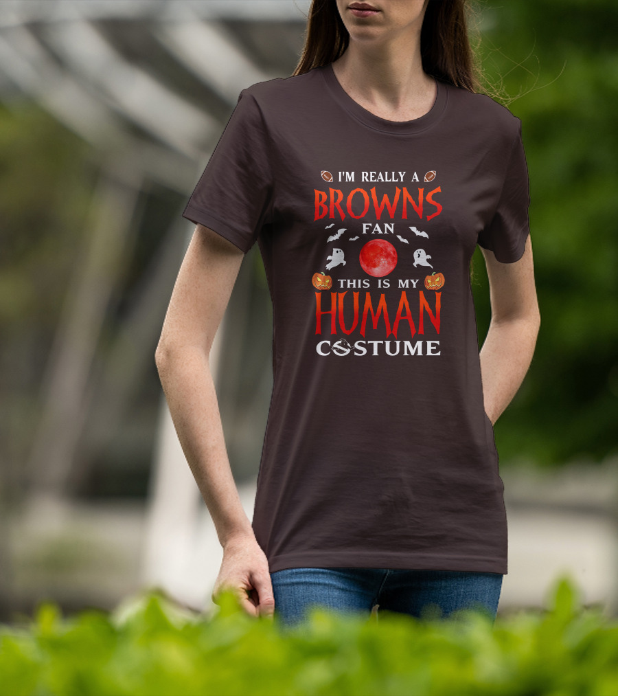I'm Really A Browns Fan This Is My Human Costume Halloween Ghosts Pumpkins Football T-Shirt