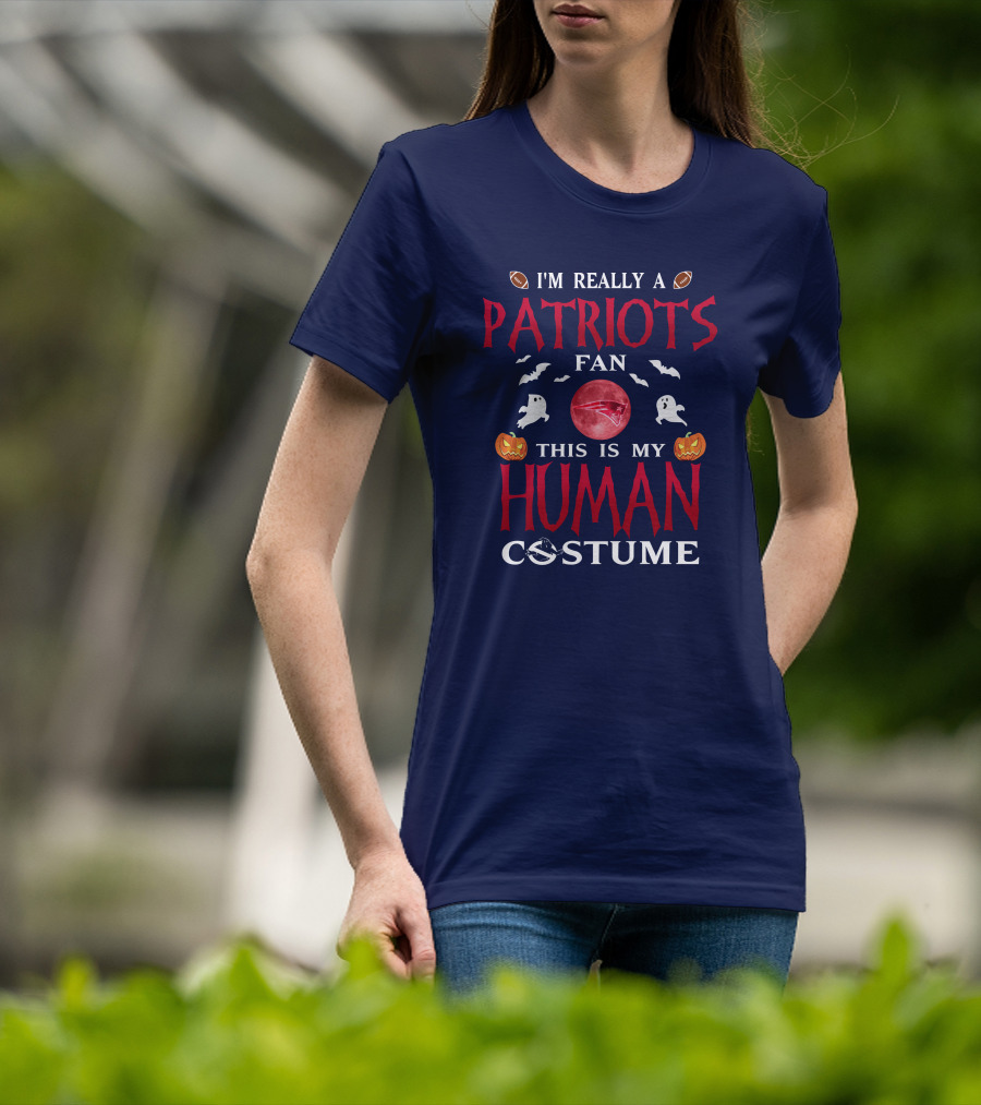 I'm Really A Patriots Fan This Is My Human Costume T-Shirt