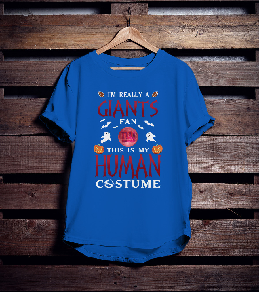 I'm Really A Giants Fan This Is My Human Costume T-Shirt