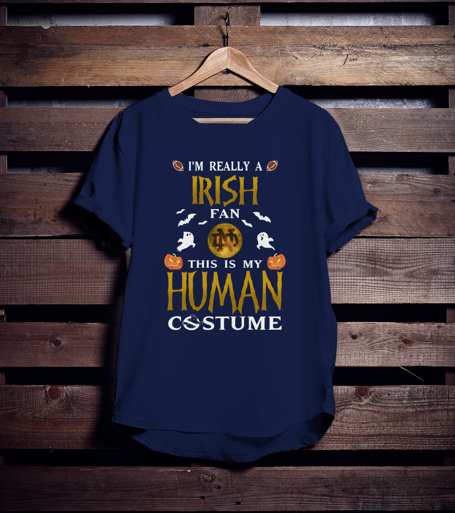 I'm Really A Irish Fan ND This Is My Human Costume T-Shirt