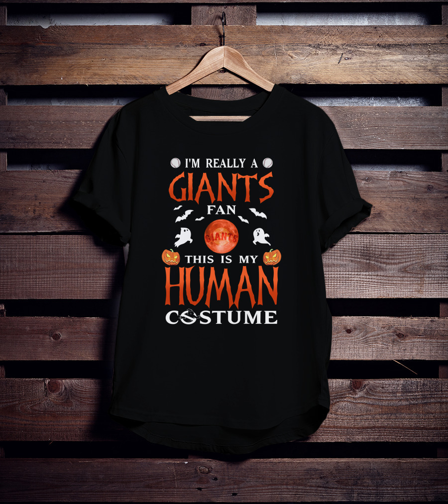 I'm Really A Giants Fan This Is My Human Costume Halloween-Themed San Francisco Giants T-Shirt
