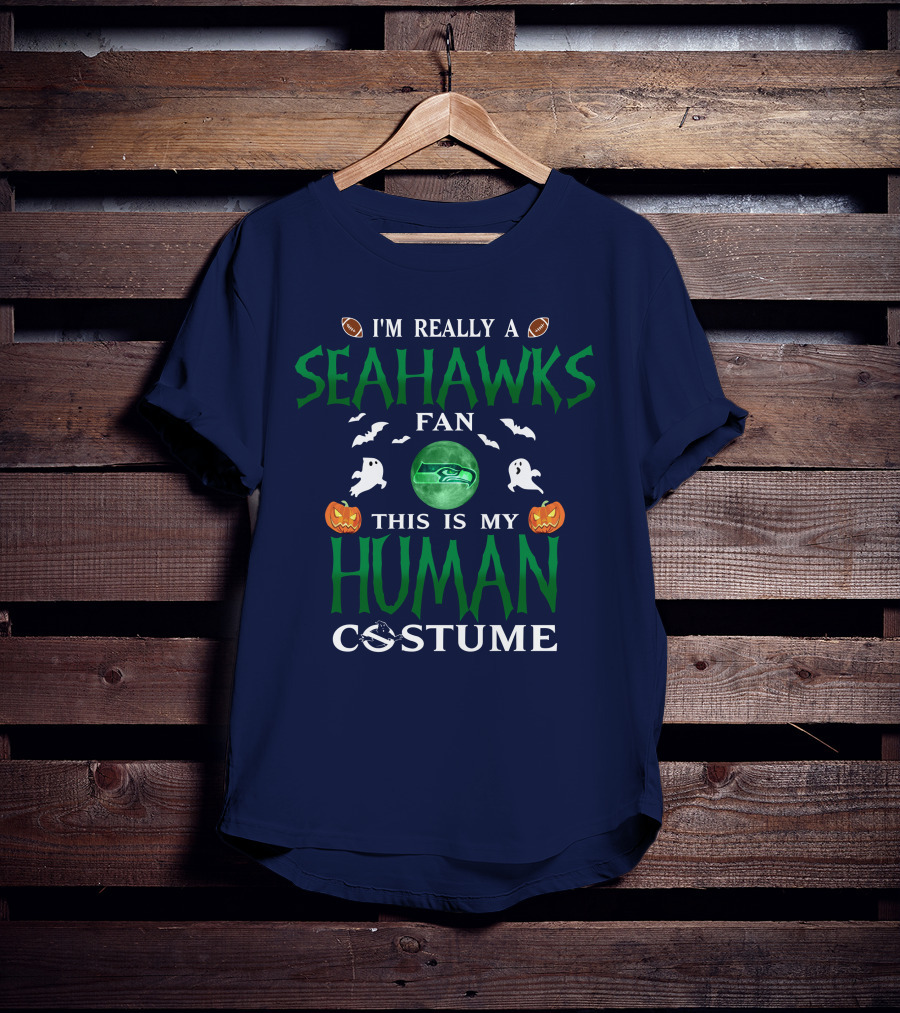 I'm Really A Seahawks Fan This Is My Human Costume T-Shirt