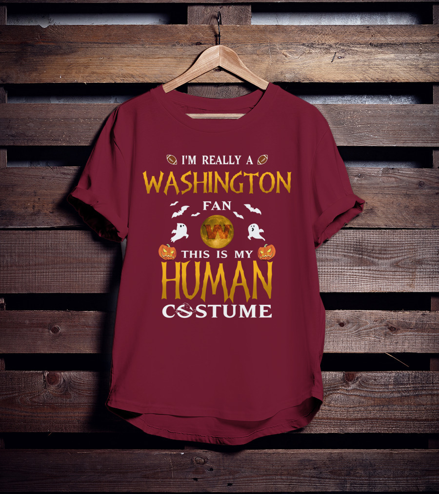 I'm Really A Washington Fan This Is My Human Costume Halloween Ghosts Pumpkins Football T-Shirt