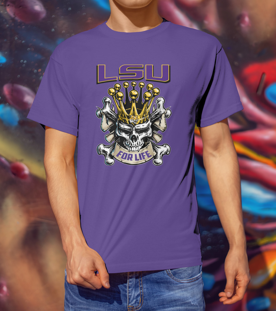 Lsu Skull King Crown Crossbones For Life T-Shirt