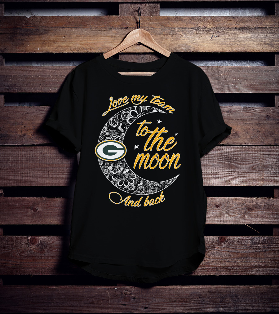 Green Bay Packers Love My Team To The Moon And Back T-Shirt