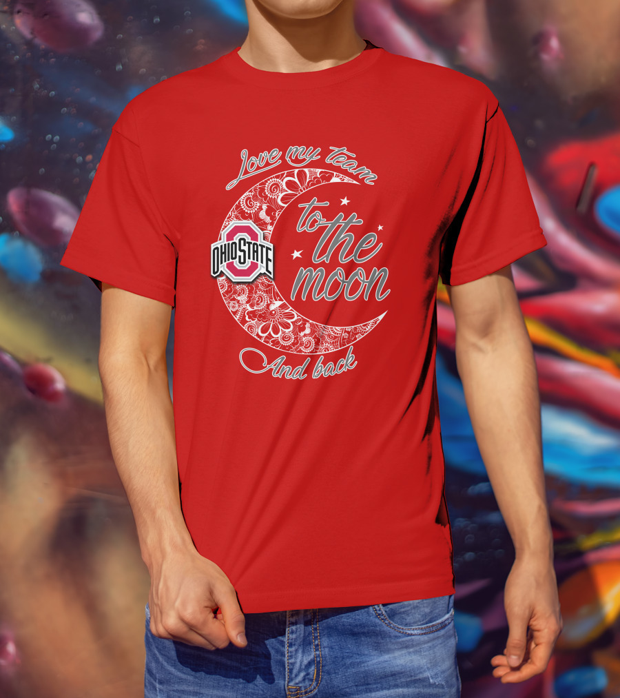 Ohio State Buckeyes Love My Team To The Moon And Back T-Shirt