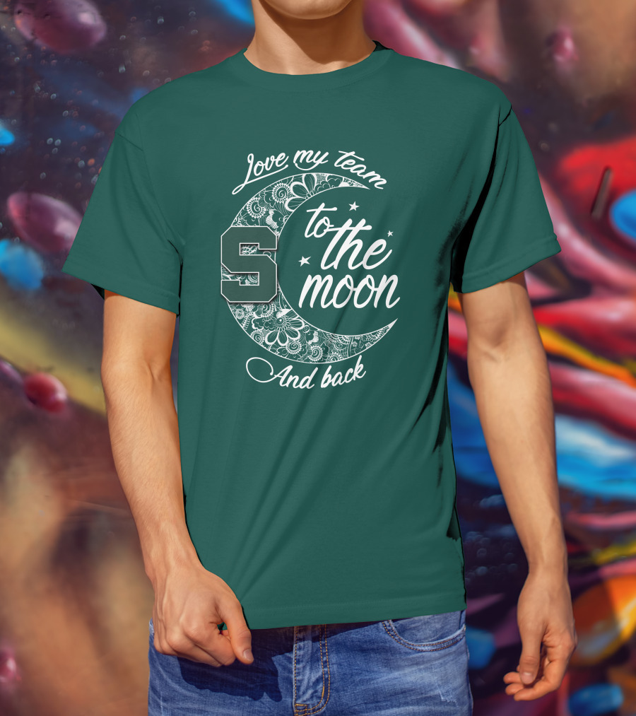 Michigan State Spartans Love My Team To The Moon And Back T-Shirt