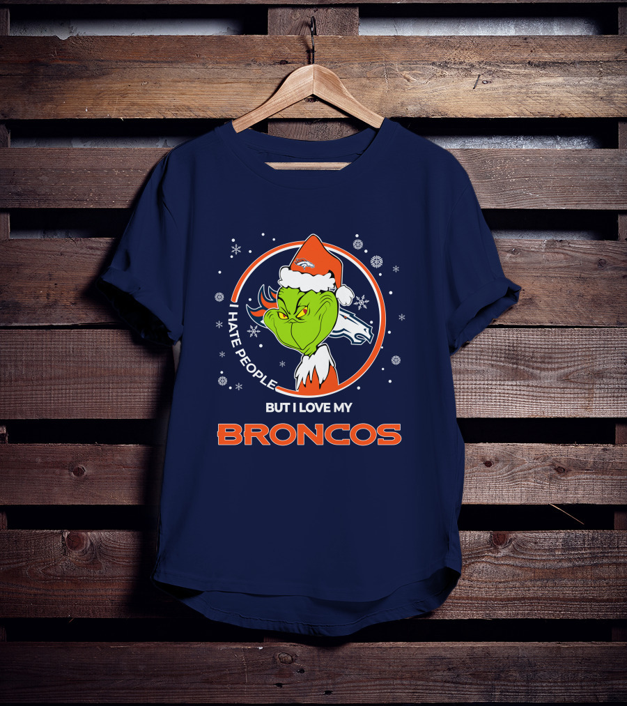 Christmas Grinch Santa I Hate People But I Love My Broncos Denver Broncos T-Shirt