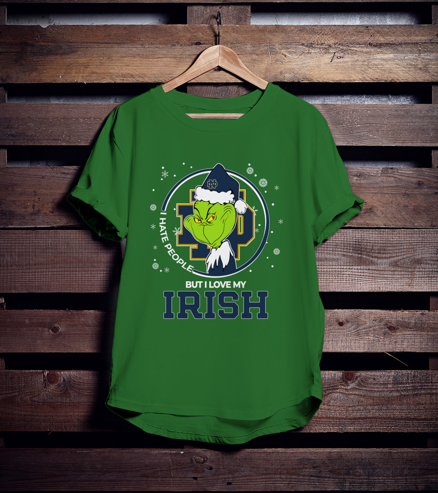 I Hate People But I Love My Irish Grinch Notre Dame T-Shirt