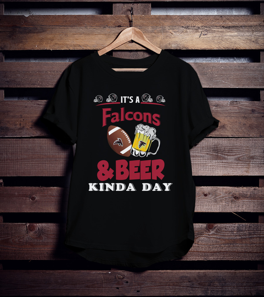 It's A Falcons Football And Beer Kinda Day T-Shirt