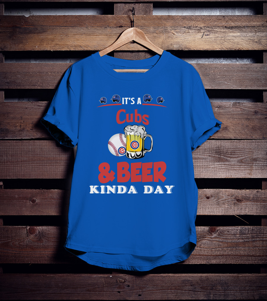 Cubs And Beer Kinda Day With Chicago Cubs Baseball And Mug T-Shirt