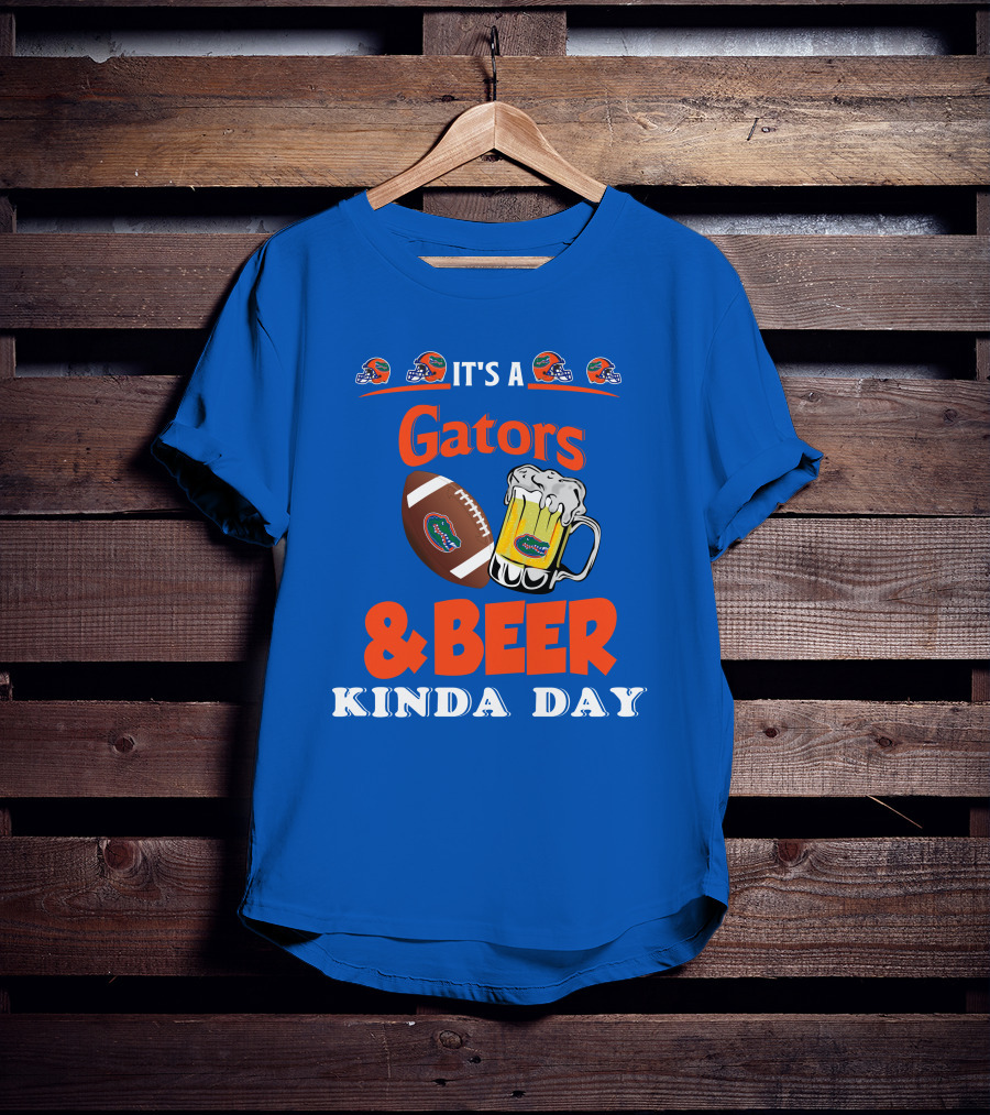 It's A Gators Football And Beer Kinda Day T-Shirt